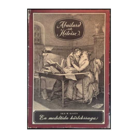 Åke W. Essén: Abailard Och Héloïse