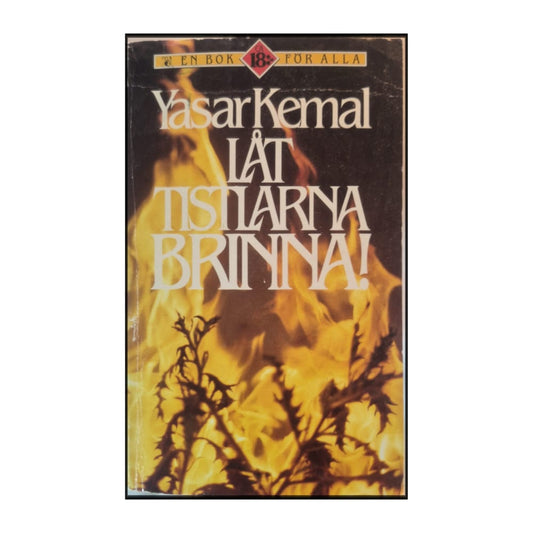 Yasar Kemal: Låt Tistlarna Brinna