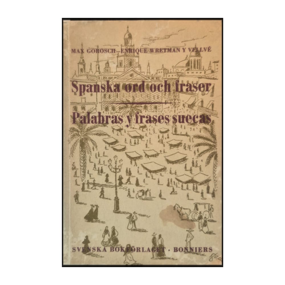 Max Gorosch & Enrique Wretman Y Vellvé: Spanska Ord Och Fraser