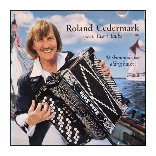 Roland Cedermark: Så Skimrande Var Aldrig Havet