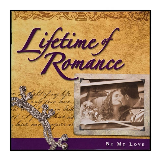 Lifetime Of Romance: Be My Love