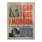 I Går I Dag I Morgon - Mot Det Okända