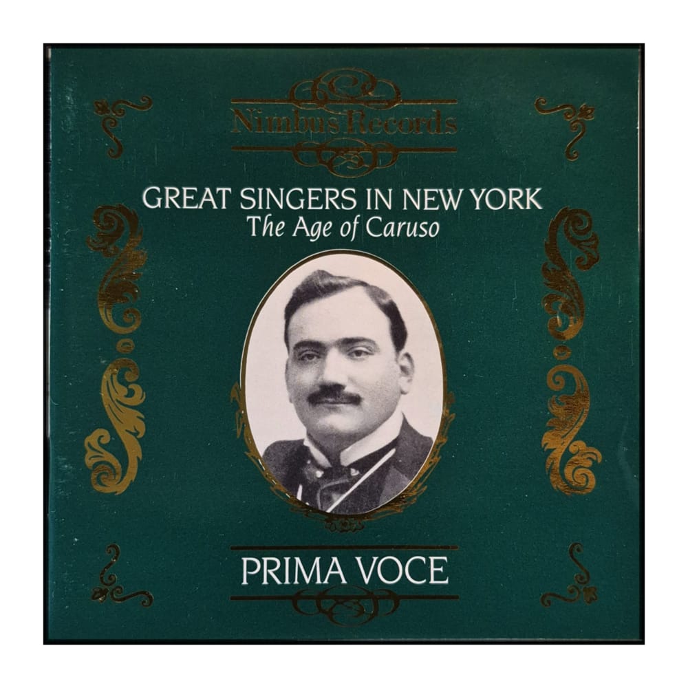 Prima Voce: Great Singers In New York: The Age Of Caruso