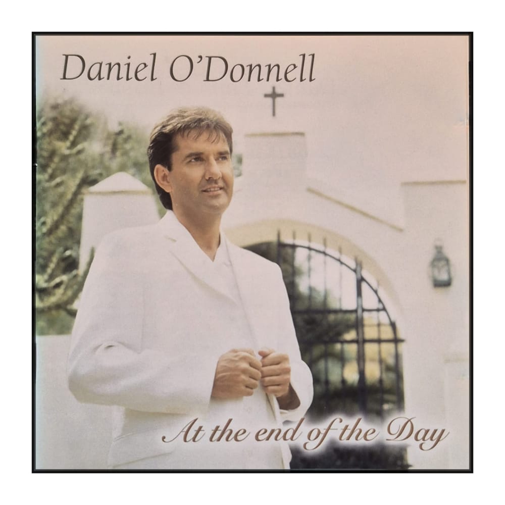 Daniel O'Donnell: At The End Of The Day