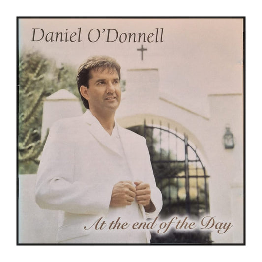 Daniel O'Donnell: At The End Of The Day