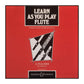 Learn As You Play Flute