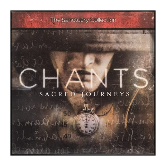 Chants: Sacred Journeys (The Sanctuary Collection)