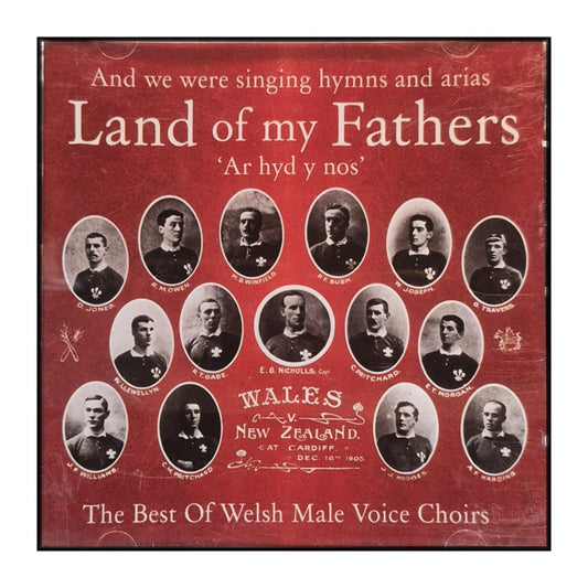 Land Of My Fathers: The Best Of Welsh Male Voice Choirs