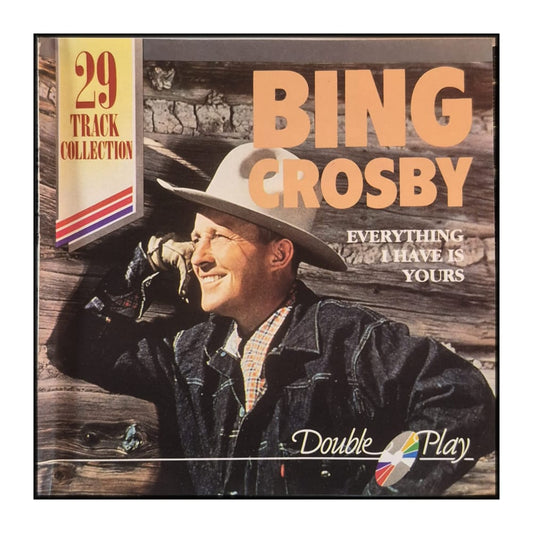 Bing Crosby: Everything I Have Is Yours