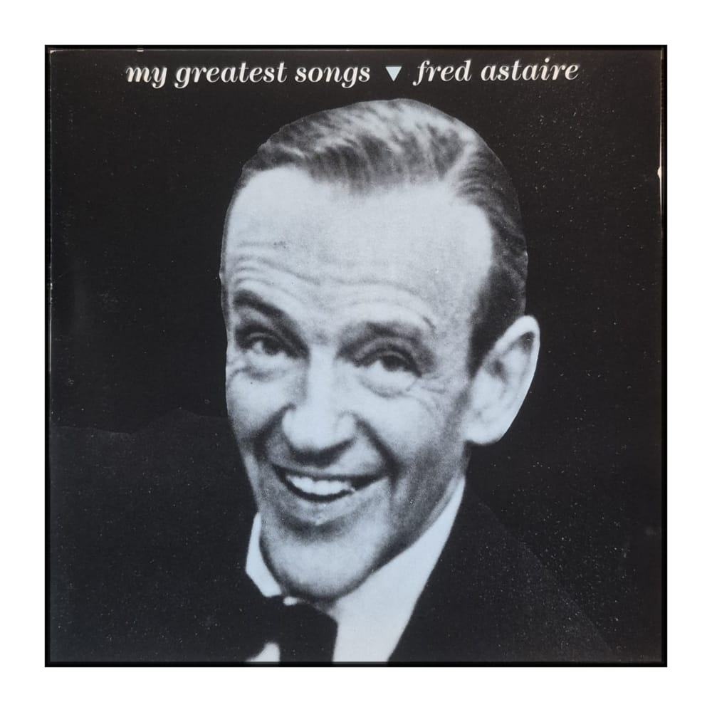 Fred Astaire: My Greatest Songs