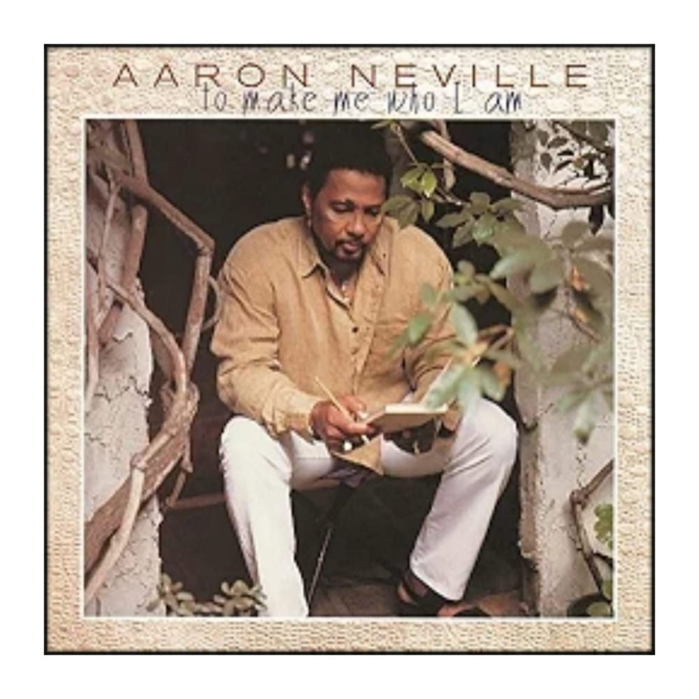 Aaron Neville: To Make Me Who I Am