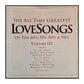 Love Songs: The All Time Greatest Of The 1960-1990 V3