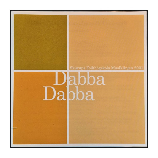 Skurups Folkhögskola Musiklinjen 2001: Dabba Dabba