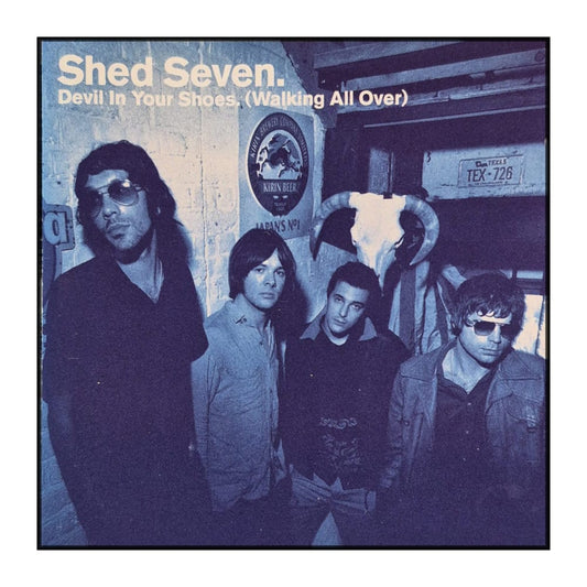 Shed Seven: Devil In Your Shoes (It'S All Over)