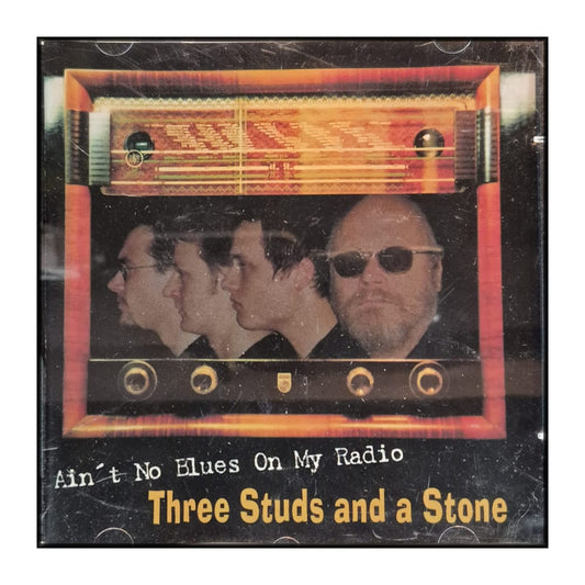 Three Studs And A Stone: Ain'T No Blues On My Radio