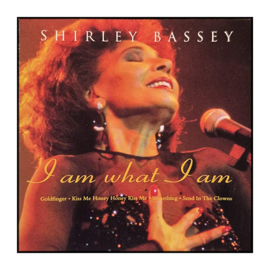 Shirley Bassey: I Am What I Am