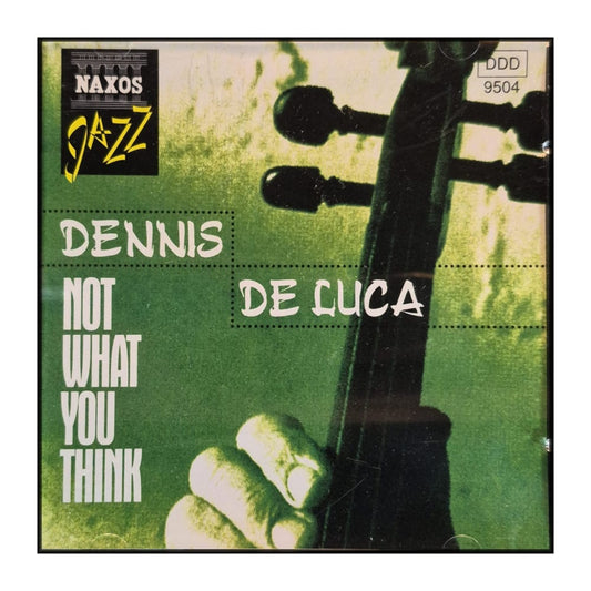 Dennis De Luca: Not What You Think