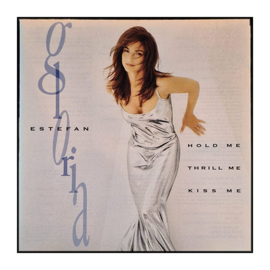 Gloria Estefan: Hold Me Thrill Me Kiss Me