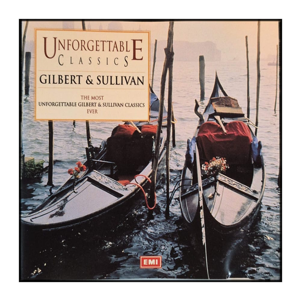 Gilbert & Sullivan: Unforgettable Classics