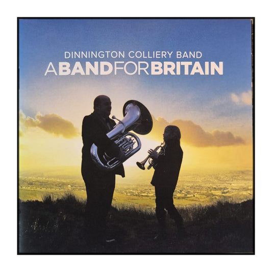 Dinnington Colliery Band: A Band For Britain