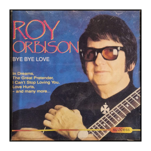 Roy Orbison: Bye Bye Love