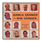 Gamla vänner - nya sånger