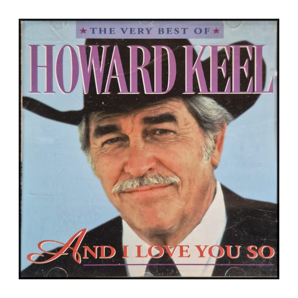 Howard Keel: And I Love You So