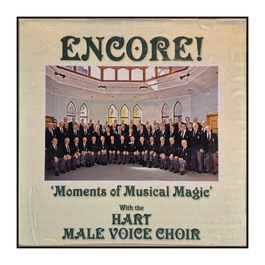 Hart Male Voice Choir: Encore: Moments Of Musical Magic