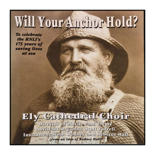 Ely Cathedral Choir: Will Your Anchor Hold