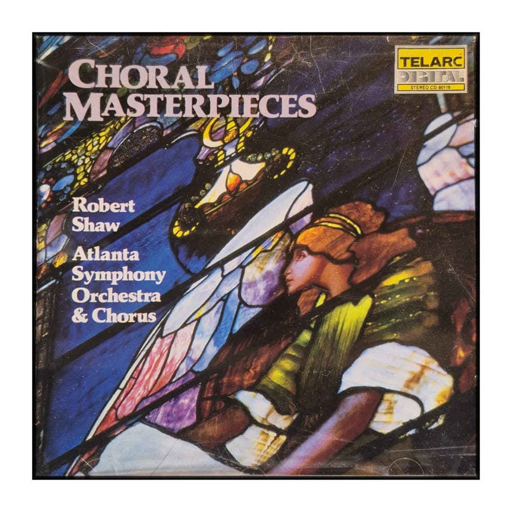 Atlanta Symphony Orchestra & Chorus & Robert Shaw: Choral Masterpieces
