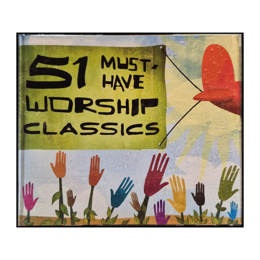 Worship Classics: 51 Must Have Worship Classics
