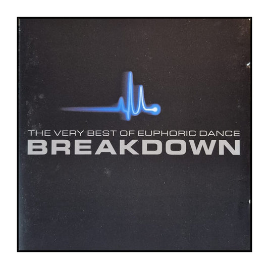 Breakdown: The Very Best Of Euphoric Dance