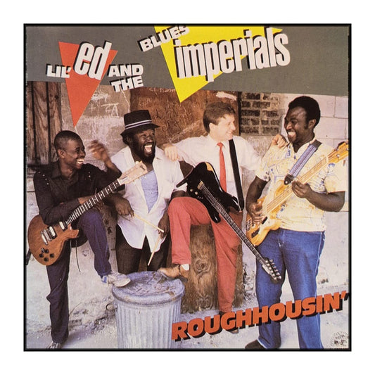 Lil' Ed And The Blues Imperials: Roughhousin