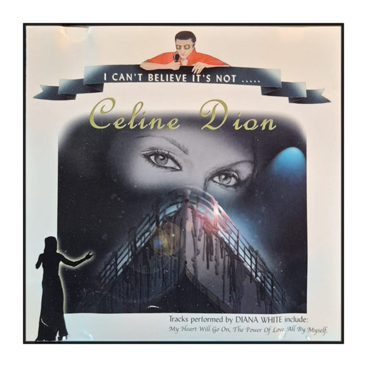 Celine Dion: Diana White: I Can'T Believe It'S Not
