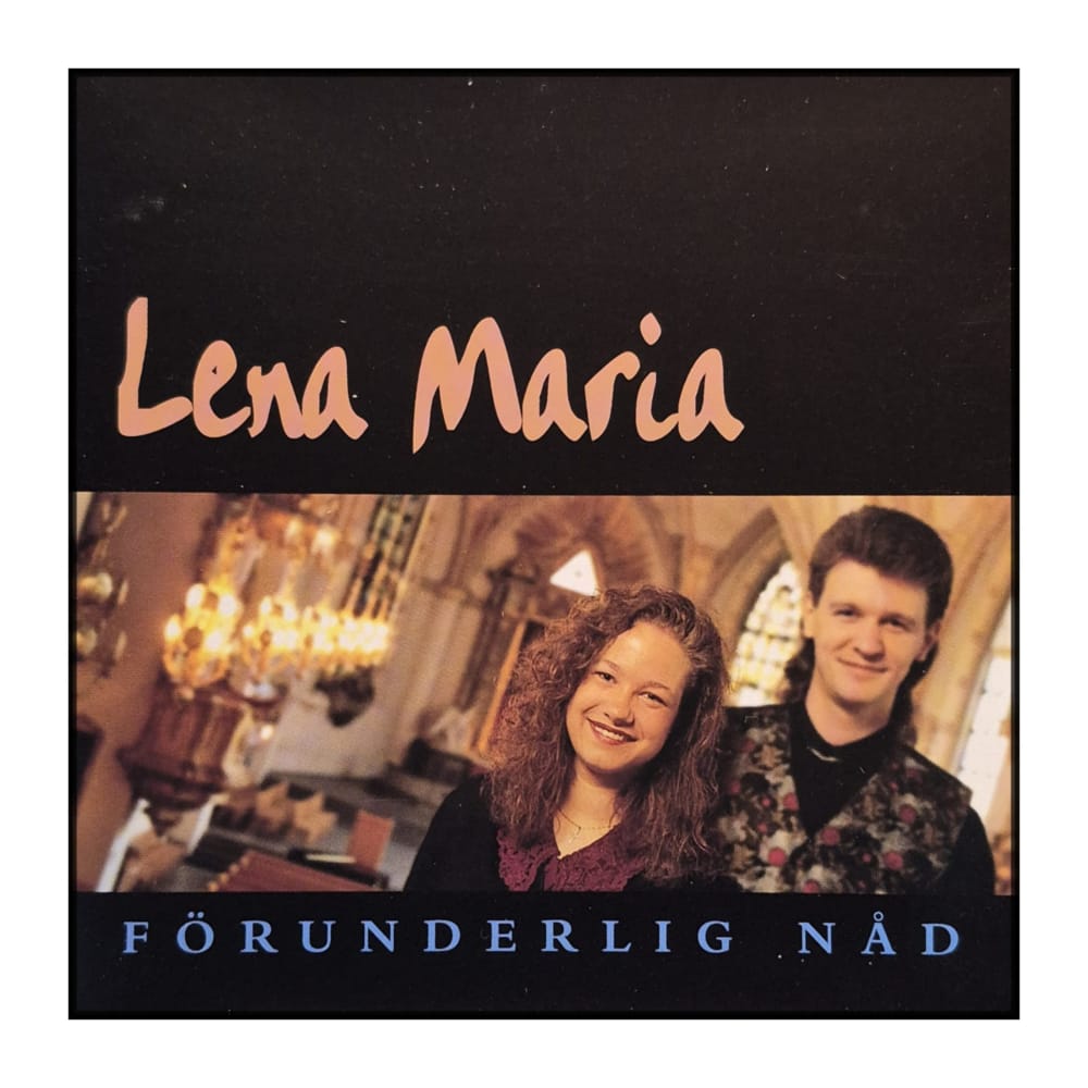 Lena Maria: Förunderlig Nåd