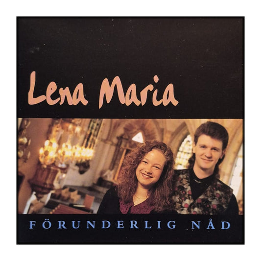 Lena Maria: Förunderlig Nåd
