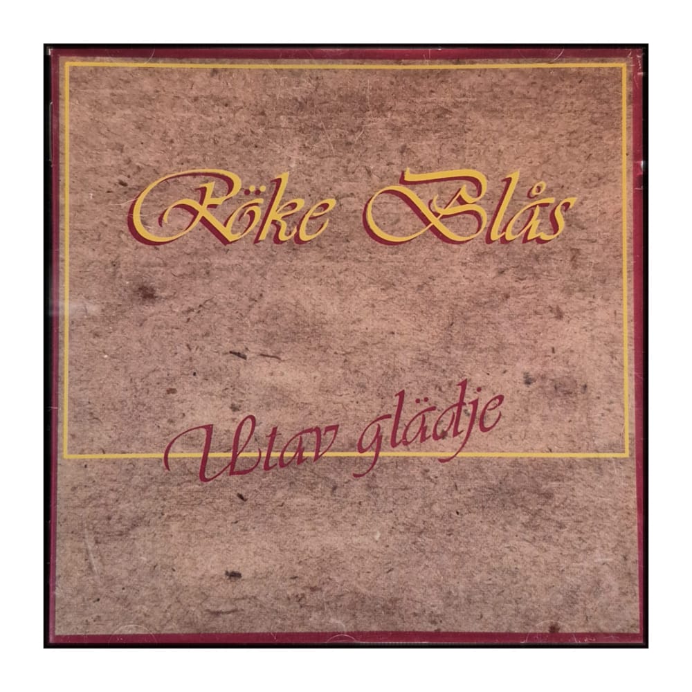 Röke Blås: Utav glädje