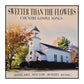 Sweeter Than The Flowers Country Gospel Songs