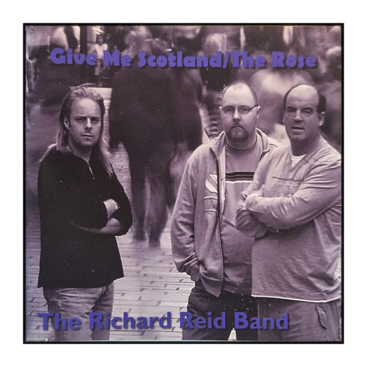 The Richard Reid Band: Give Me Scotland