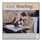 Girl Watching: 20 Original Classics To Flirt By