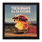 The Subways: All Or Nothing