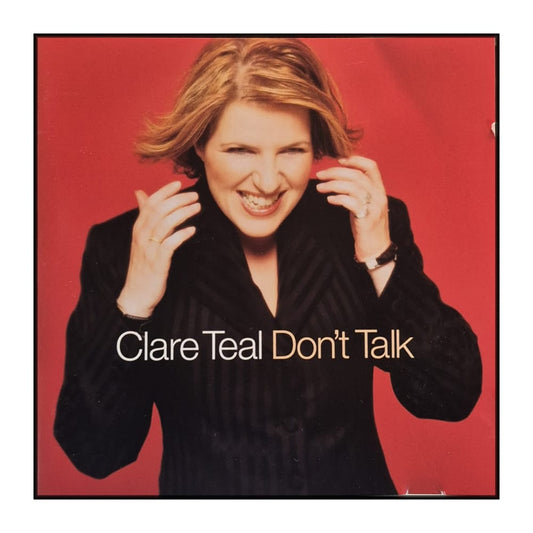 Clare Teal: Don'T Talk