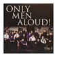 Only Men Aloud: All By Myself