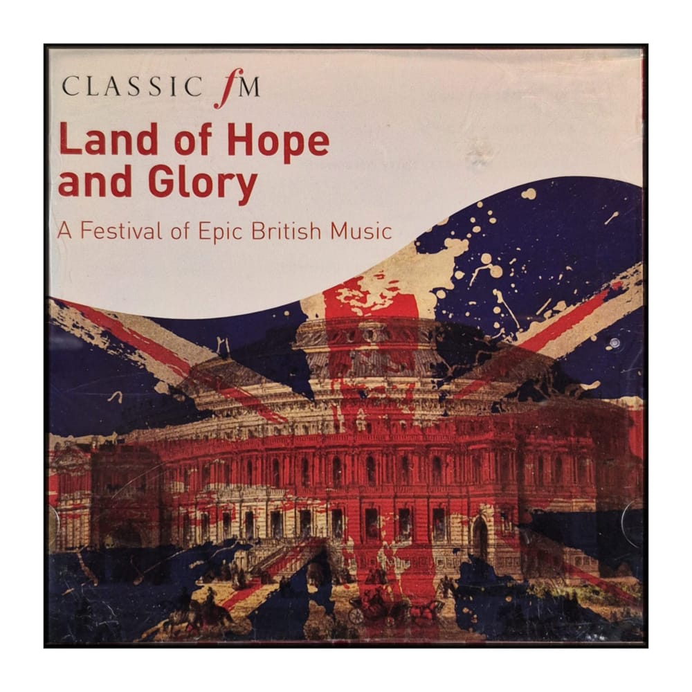 Classic FM: Land of Hope and Glory