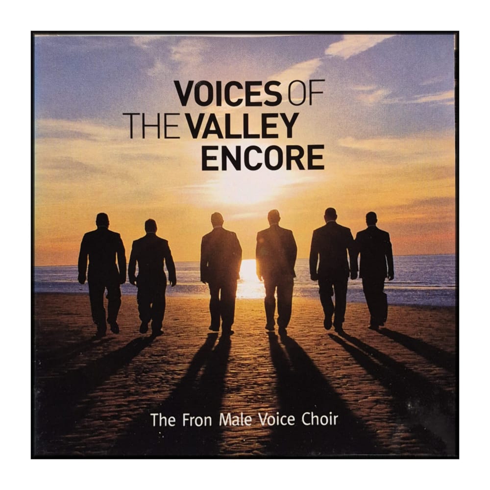 Fron Male Voice Choir: Voices Of The Valley: Encore