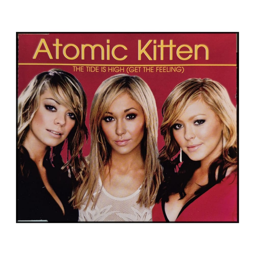 Atomic Kitten: The Tide Is High (Get The Feeling)