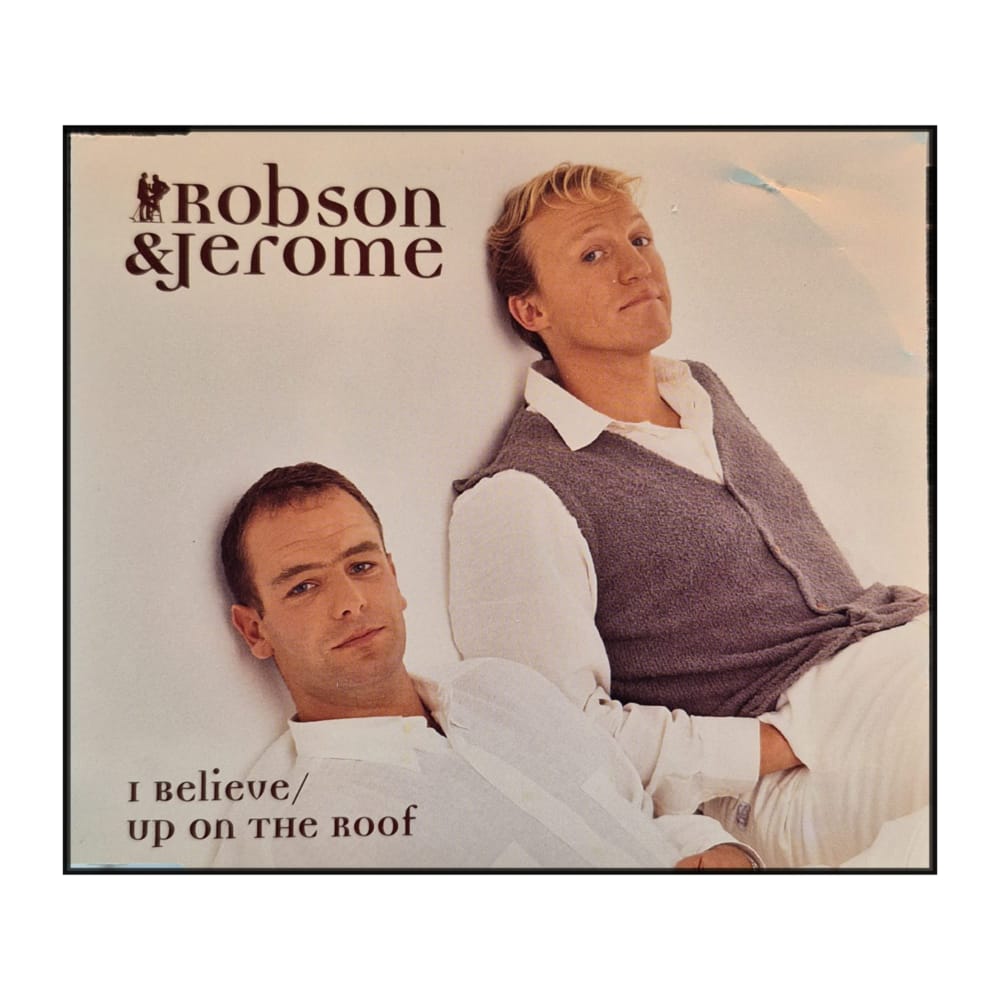 Robson & Jerome: I Believe / Up On The Roof