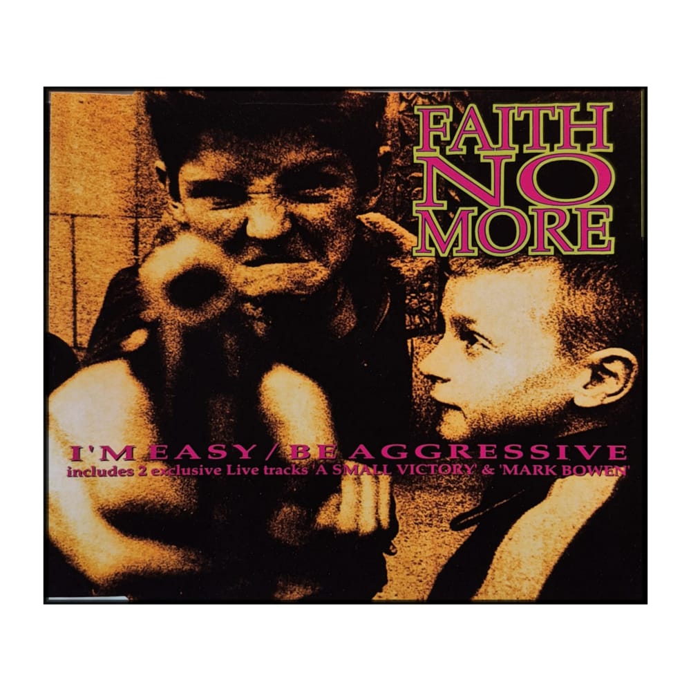 Faith No More: I'M Easy / Be Aggressive