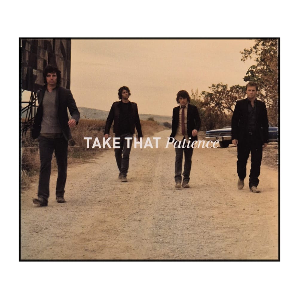 Take That: patience