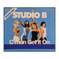 Studio B: C'Mon Get It On